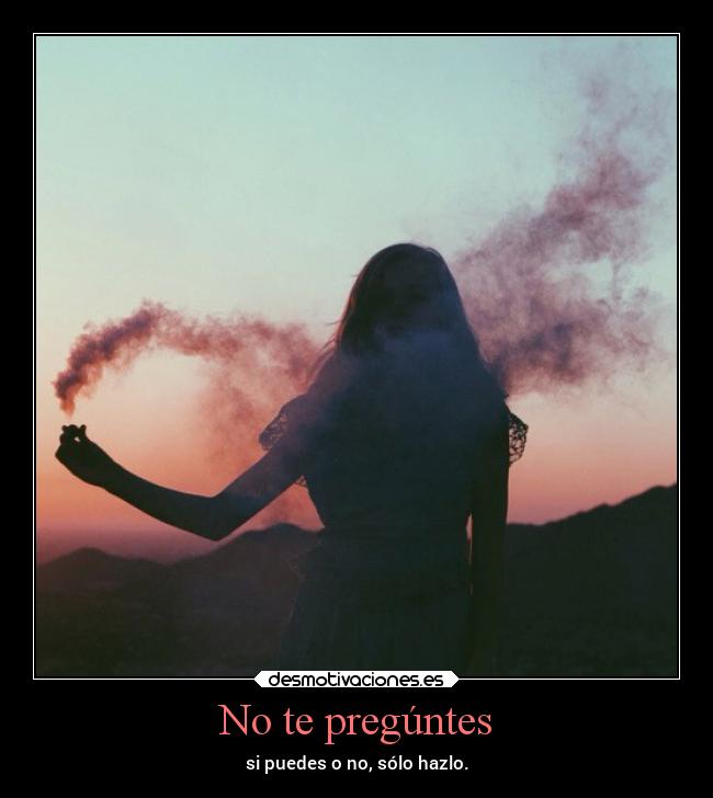 carteles vida objetivos joderconlaseetis preguntar dudardeunomismo poder desmotivaciones