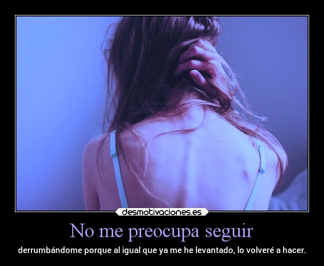 No me preocupa seguir - 