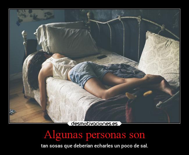 Algunas personas son - 