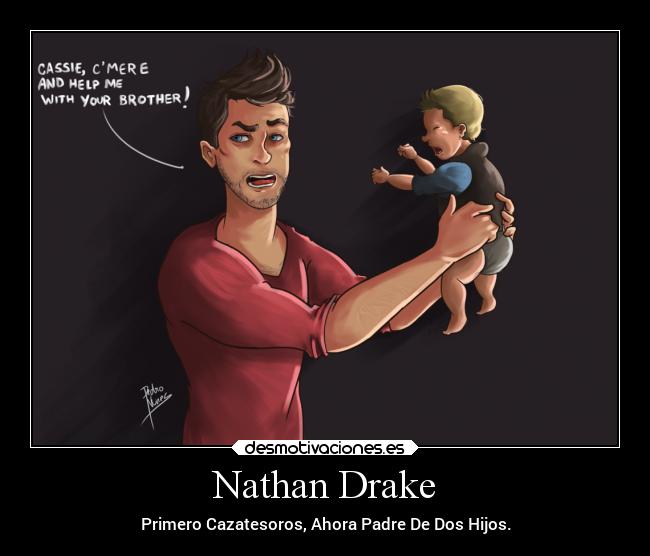 Nathan Drake - Primero Cazatesoros, Ahora Padre De Dos Hijos.