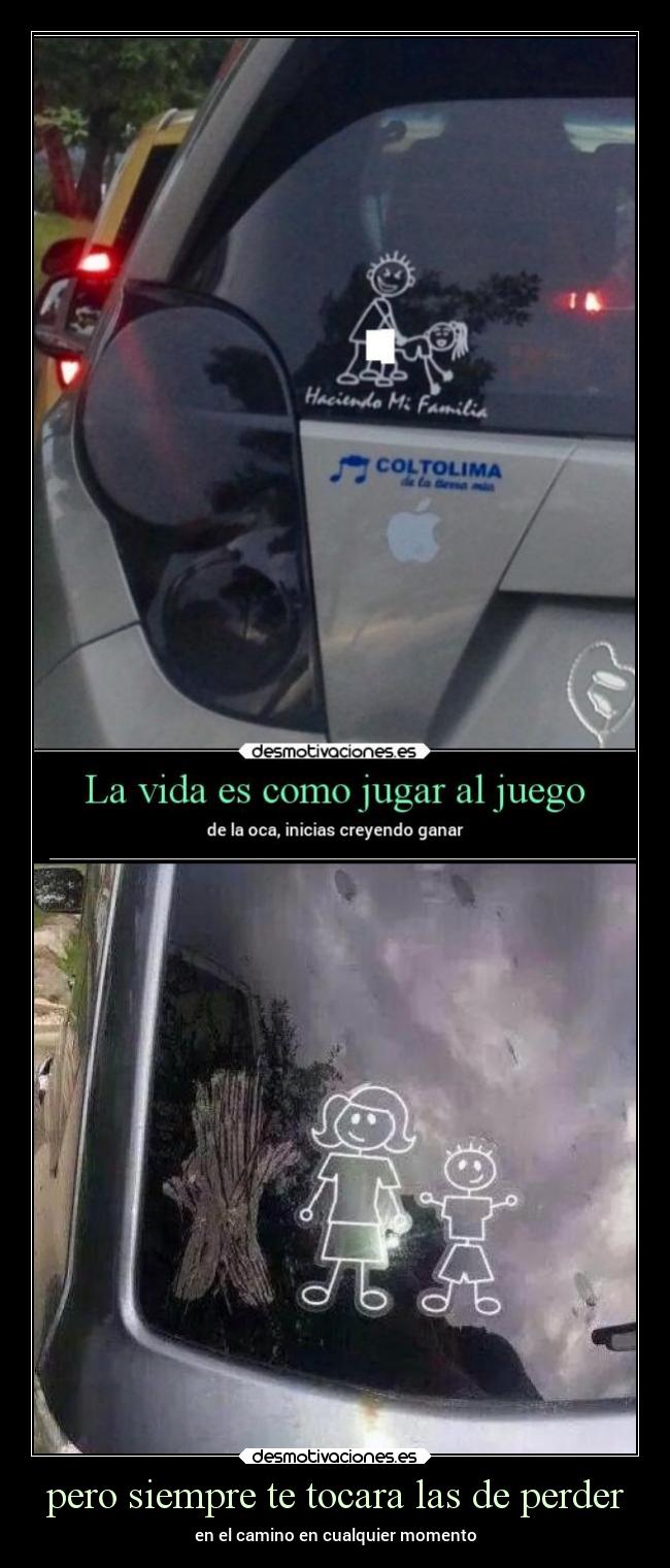 pero siempre te tocara las de perder - en el camino en cualquier momento