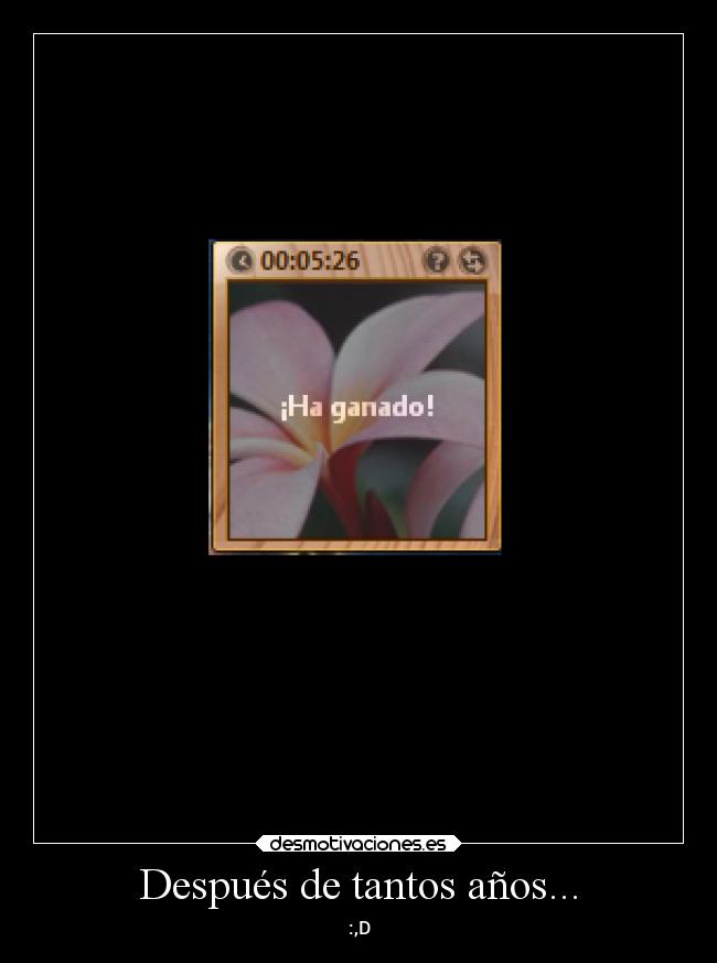 Después de tantos años... - :,D
