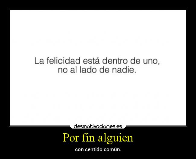 Por fin alguien - con sentido común.