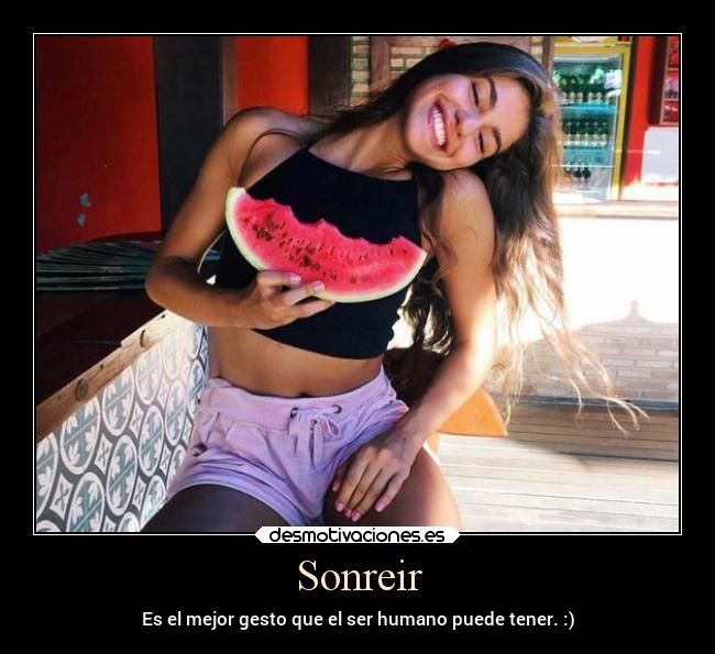 Sonreir - Es el mejor gesto que el ser humano puede tener. :)