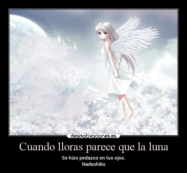 Cuando lloras parece que la luna -
