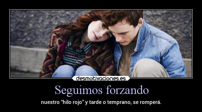 Seguimos forzando - nuestro “hilo rojo” y tarde o temprano, se romperá.
