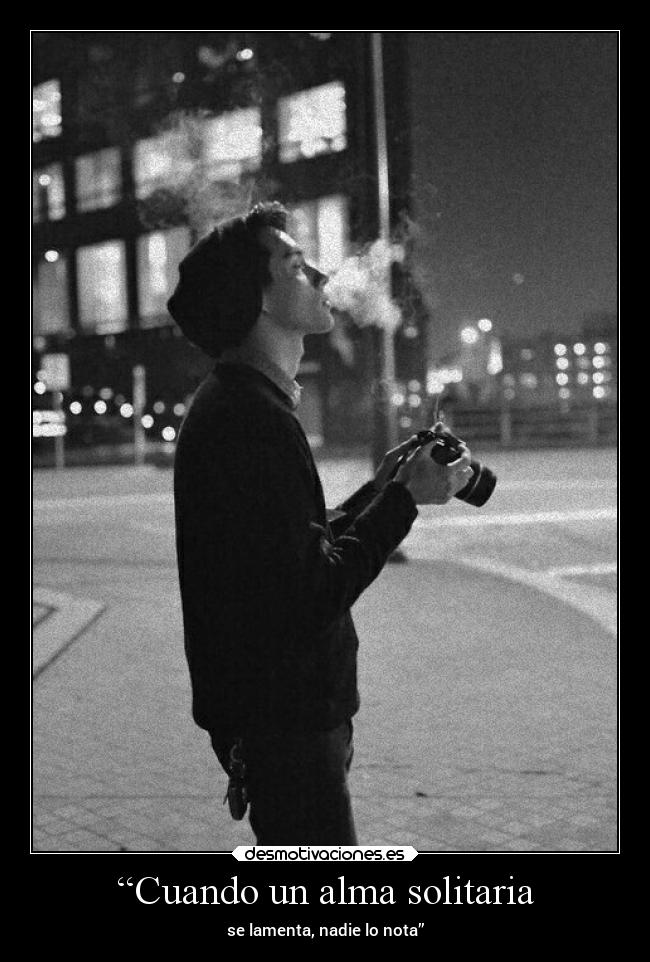 “Cuando un alma solitaria -