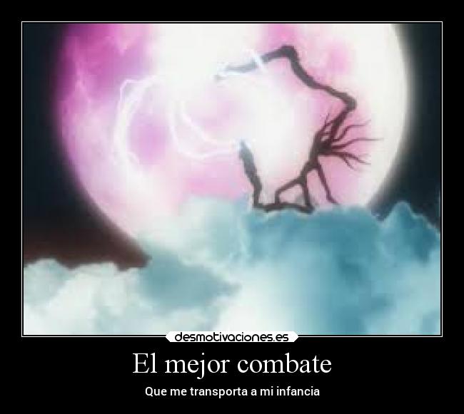 El mejor combate - Que me transporta a mi infancia