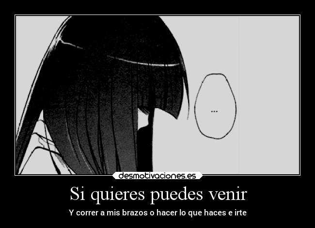 Si quieres puedes venir -