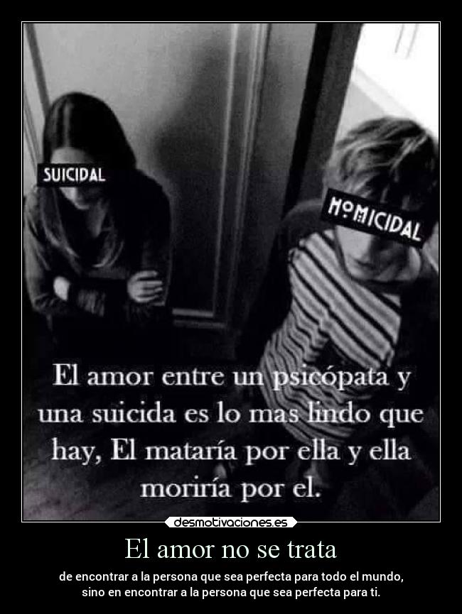 El amor no se trata - de encontrar a la persona que sea perfecta para todo el mundo,
sino en encontrar a la persona que sea perfecta para ti.