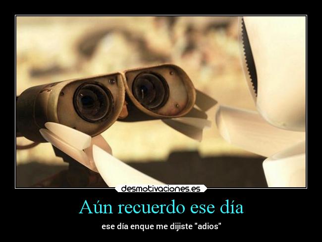 Aún recuerdo ese día -