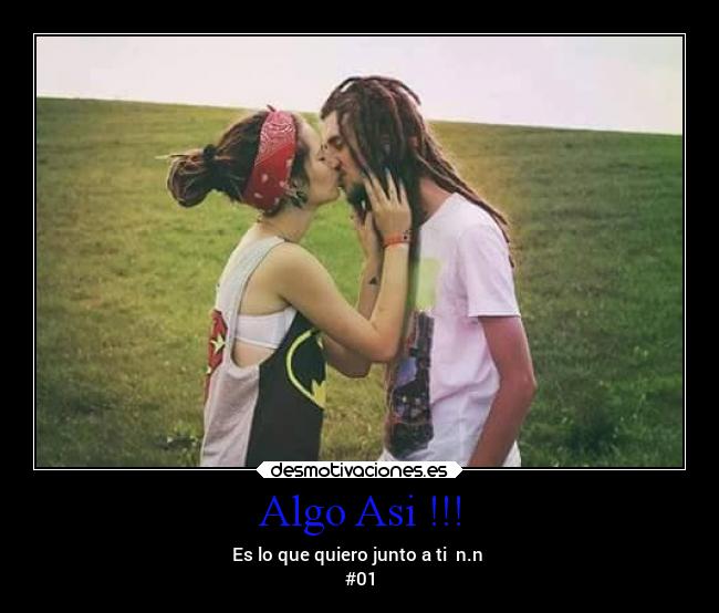 Algo Asi !!! -