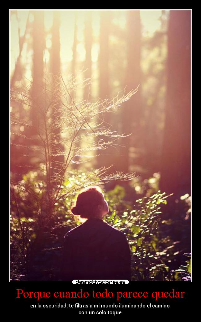 Porque cuando todo parece quedar -
