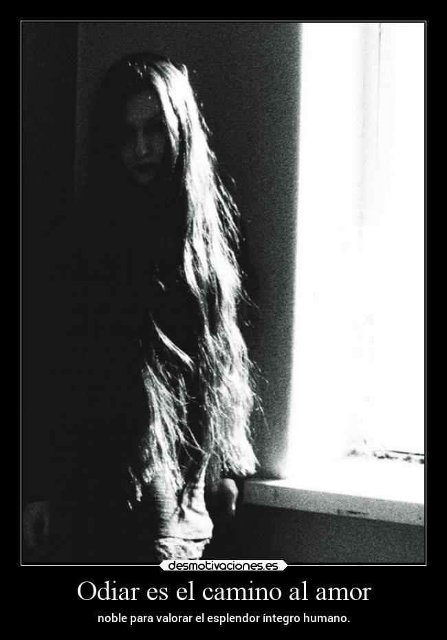 Odiar es el camino al amor - 