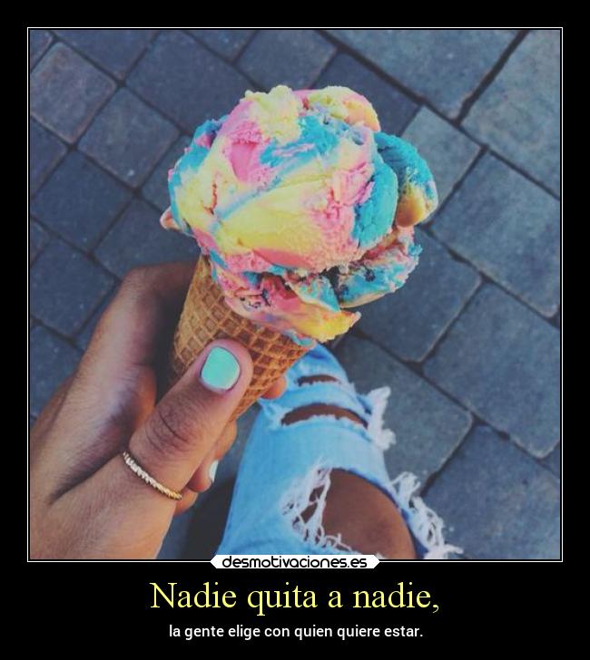 Nadie quita a nadie, - 