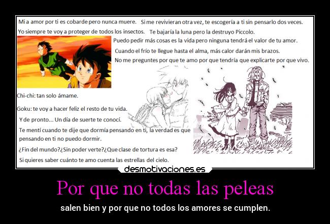 Por que no todas las peleas - salen bien y por que no todos los amores se cumplen.