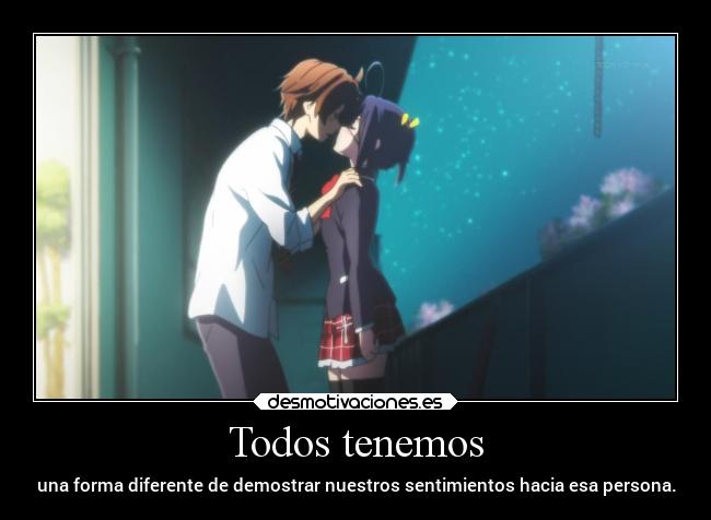 Todos tenemos - una forma diferente de demostrar nuestros sentimientos hacia esa persona.