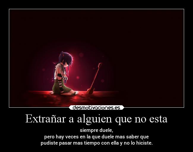 Extrañar a alguien que no esta -