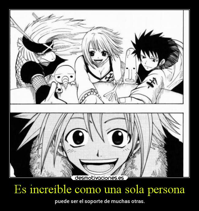 Es increíble como una sola persona - puede ser el soporte de muchas otras.