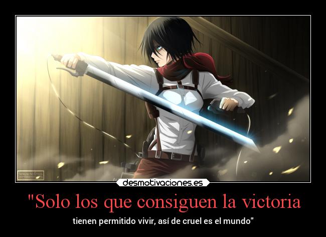 Solo los que consiguen la victoria -