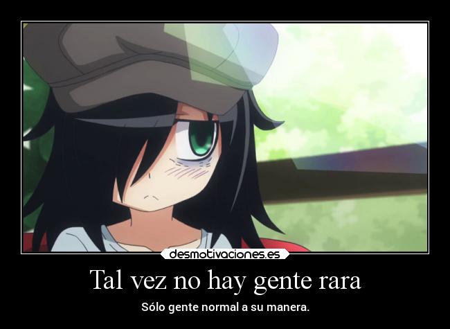 Tal vez no hay gente rara -