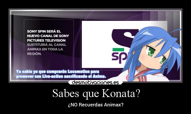 Sabes que Konata? - ¿NO Recuerdas Animax?