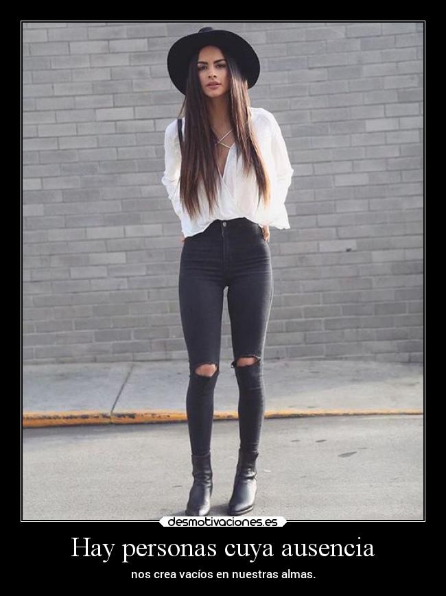 Hay personas cuya ausencia - nos crea vacíos en nuestras almas.