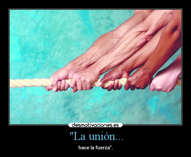 La unión... -