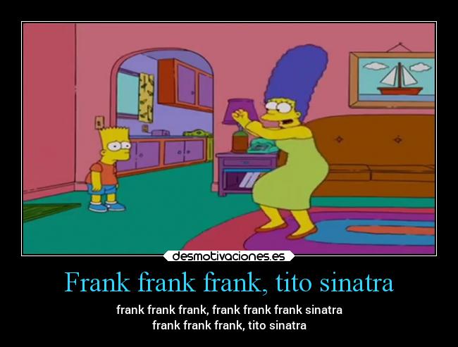 Frank frank frank, tito sinatra - 
