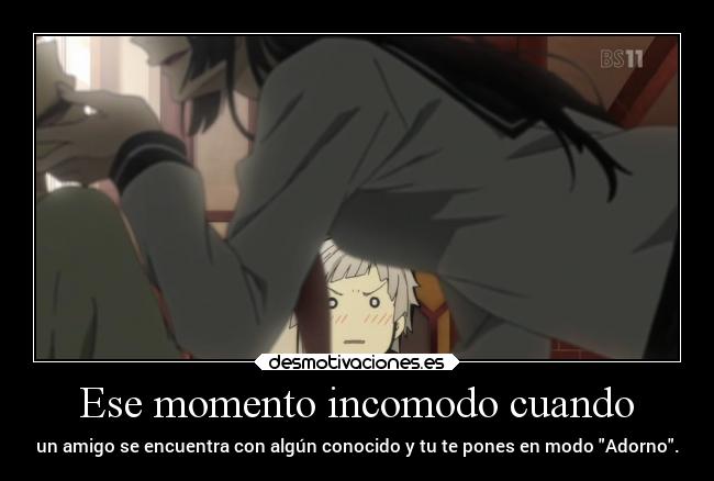 Ese momento incomodo cuando - 