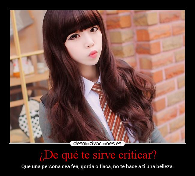 ¿De qué te sirve criticar? -