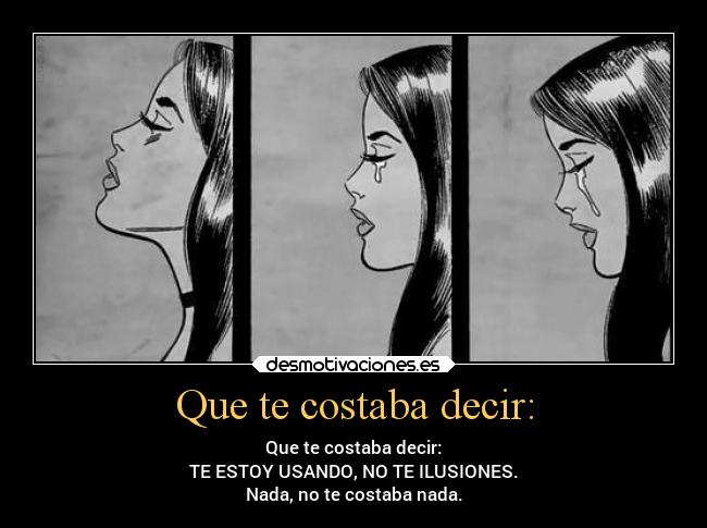 Que te costaba decir: -