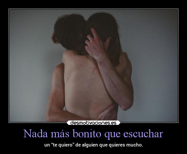 Nada más bonito que escuchar -
