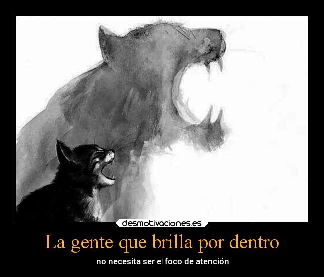 La gente que brilla por dentro - no necesita ser el foco de atención