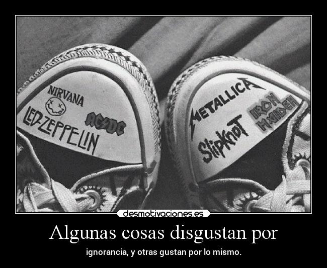 Algunas cosas disgustan por - 