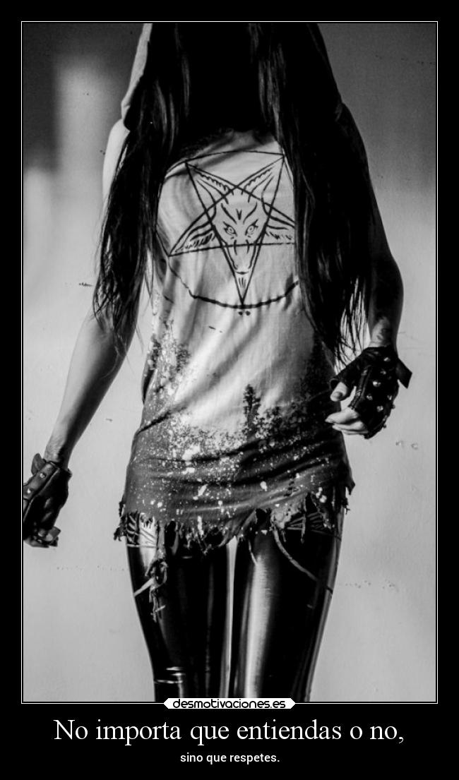 No importa que entiendas o no, -