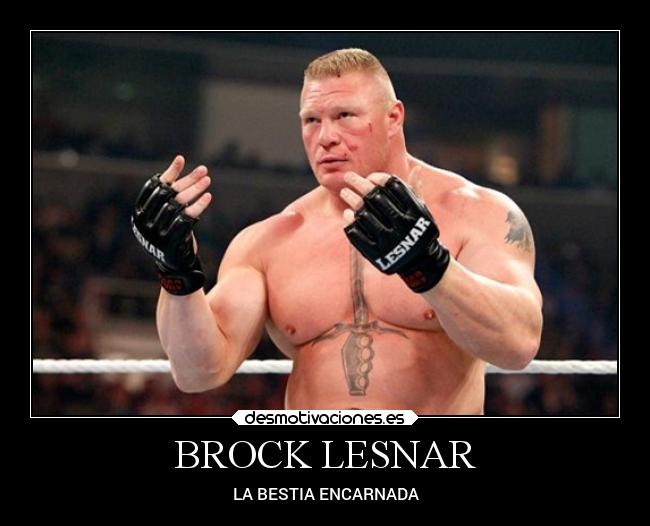 BROCK LESNAR - LA BESTIA ENCARNADA