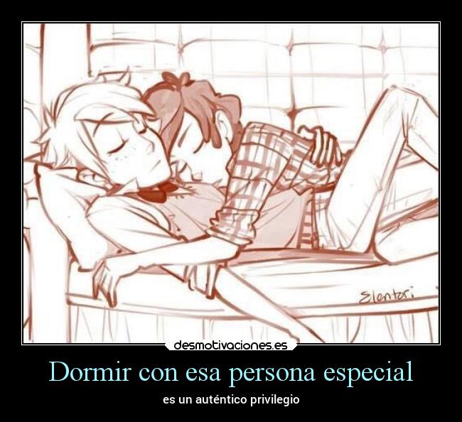 Dormir con esa persona especial - es un auténtico privilegio