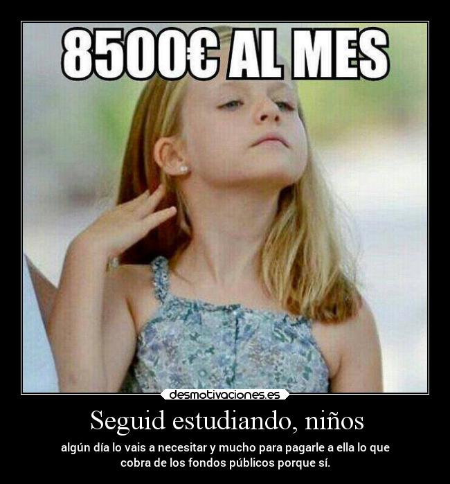 Seguid estudiando, niños -