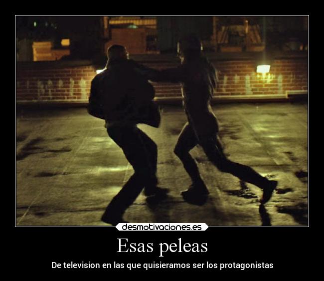 Esas peleas - De television en las que quisieramos ser los protagonistas