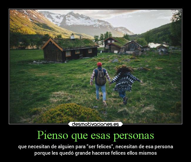 Pienso que esas personas - 