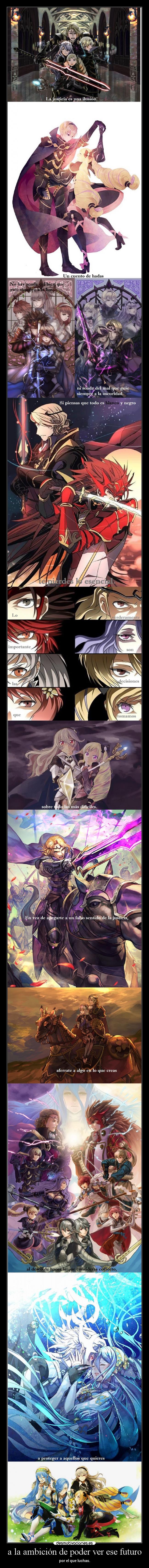 a la ambición de poder ver ese futuro - por el que luchas.