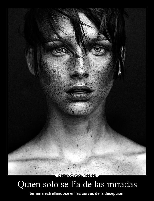 Quien solo se fía de las miradas - 