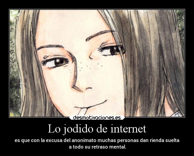 Lo jodido de internet -