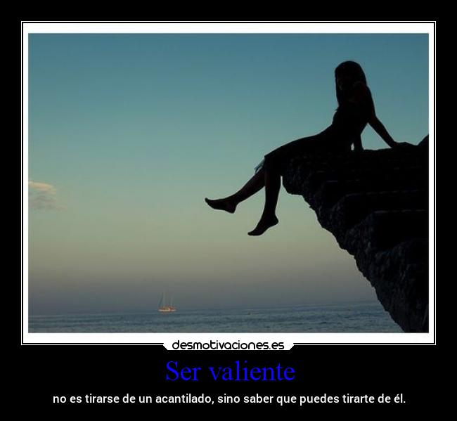 Ser valiente -