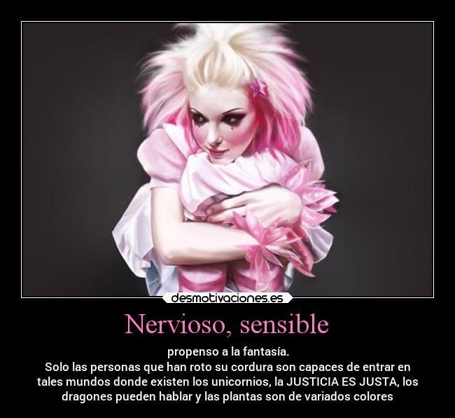 Nervioso, sensible - 