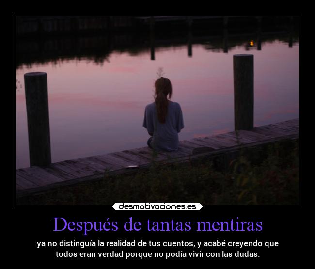 Después de tantas mentiras -