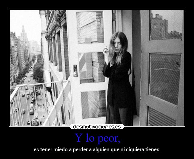 Y lo peor, - 