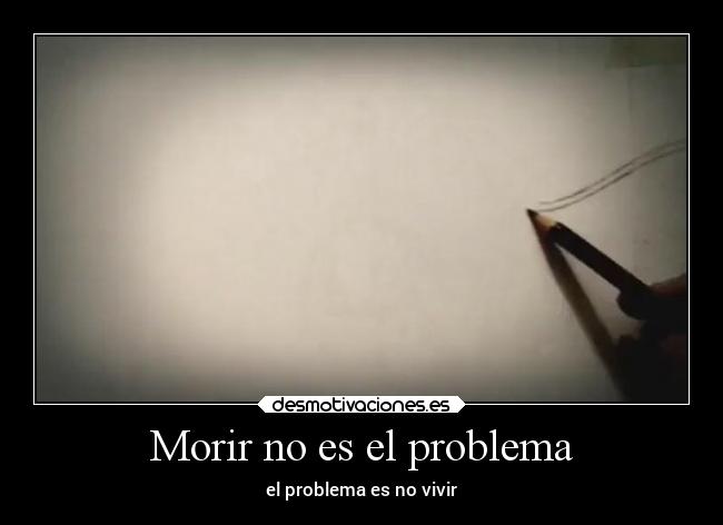 carteles muerte pensamientos desmotivaciones