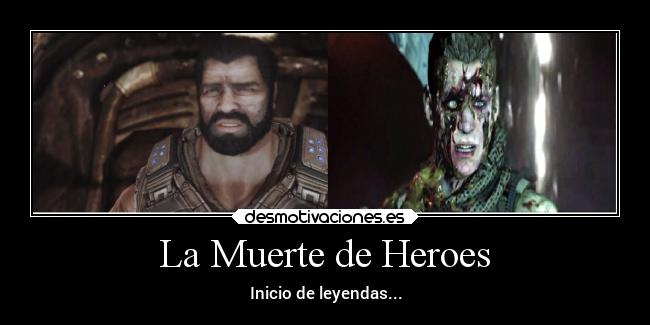 La Muerte de Heroes - Inicio de leyendas...